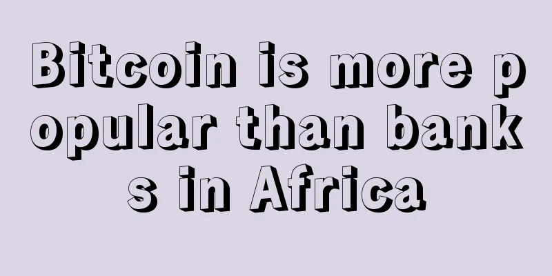 Bitcoin is more popular than banks in Africa