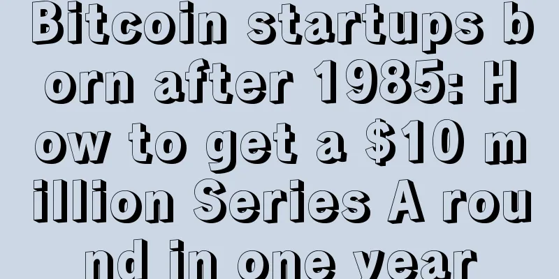 Bitcoin startups born after 1985: How to get a $10 million Series A round in one year