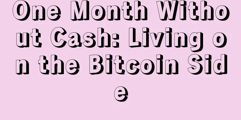 One Month Without Cash: Living on the Bitcoin Side