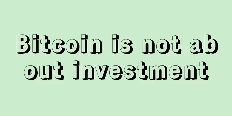 Bitcoin is not about investment