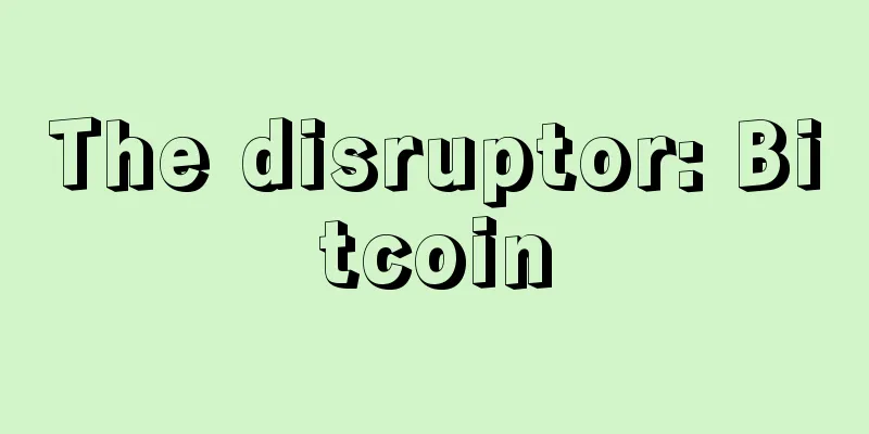 The disruptor: Bitcoin